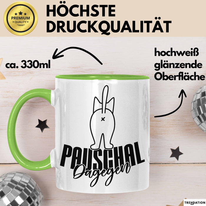 Katzen Tasse Pauschal Dagegen Katze Katzenliebhaber Kater Geschenk Miau Katzenbesitzerin Geschenkidee Humor Kaffee-Becher Grün Trendation