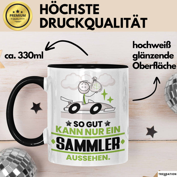 Sammler Geschenk Tasse So Gut Kann Nur Ein Sammler Aussehen Geschenkidee Kaffee-Becher Schwarz Trendation