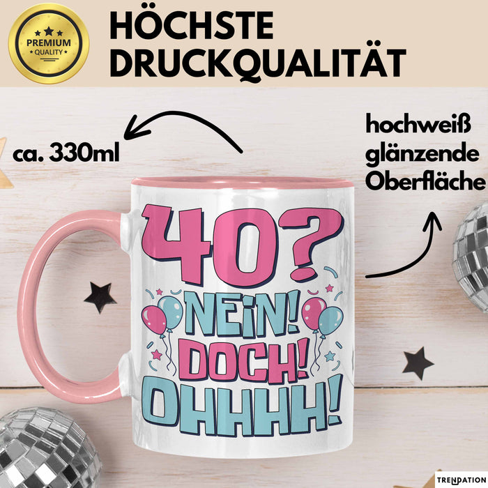 40er Geburtstag Geschenk Männer Frauen 40 Nein Doch Ohhhh Lustiger Spruch Geschenkidee Kaffee-Becher Rosa Trendation