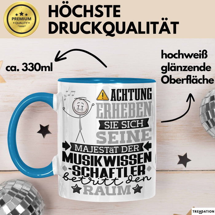 Musikwissenschaftler Geschenk Tasse Lustiger Spruch Erheben Sie Sich Der Musikwissenschaftler Betritt den Raum Blau Trendation
