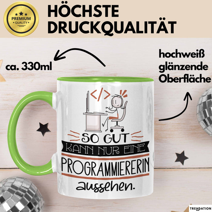 Programmiererin Geschenk Tasse So Gut Kann Nur Eine Programmiererin Aussehen Geschenkidee Geburtstag Weihnachten Lustig Grün Trendation