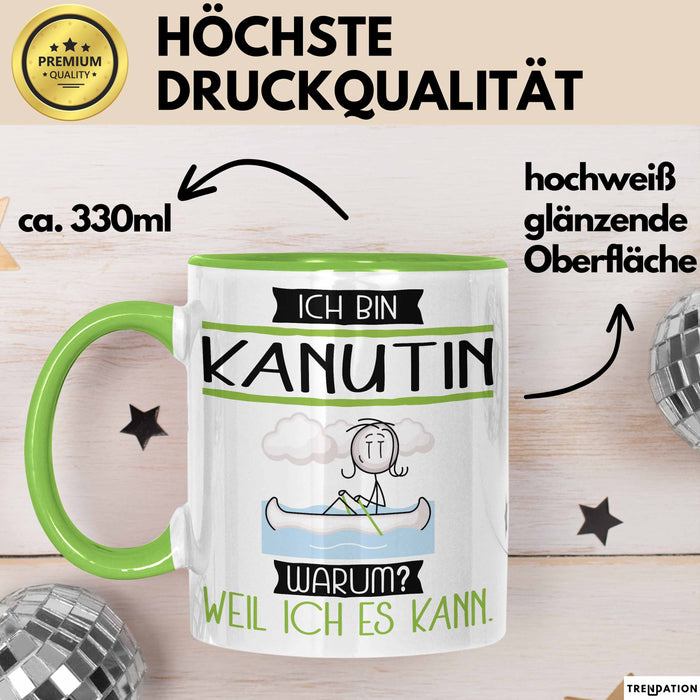 Kanutin Tasse Geschenk Ich Bin Kanutin Warum Weil Ich Es Kann Geschenkidee Geburtstag Grün Trendation