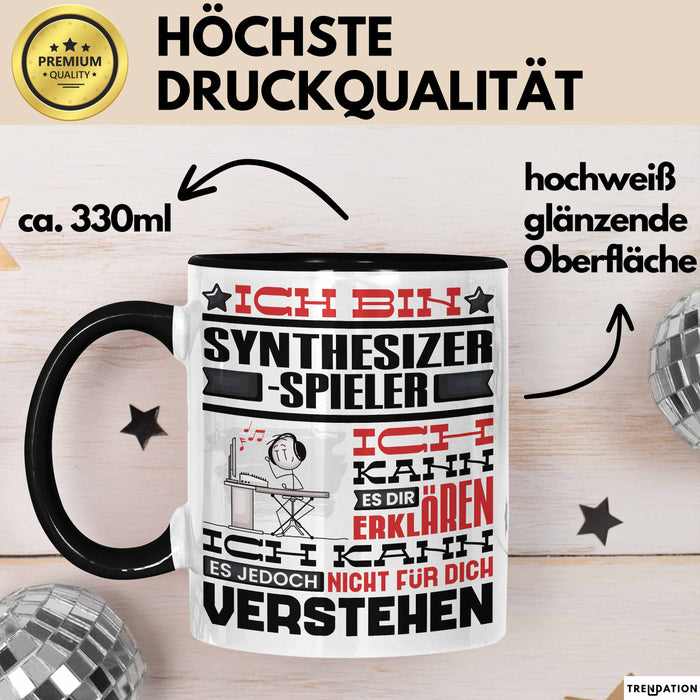 Synthesizer-Spieler Geschenk Tasse Lustige Geschenkdiee für einen Synthesizer-Spieler Geburtstag Ich Bin Synthesizer-Spieler Ich Kann Es Dir Erklären Aber Nicht Für Dich Verstehen Schwarz Trendation