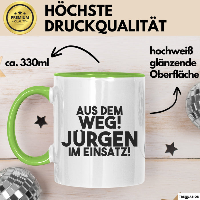 Juergen Tasse Aus Dem Weg! Juergen Im Einsatz! Geschenk