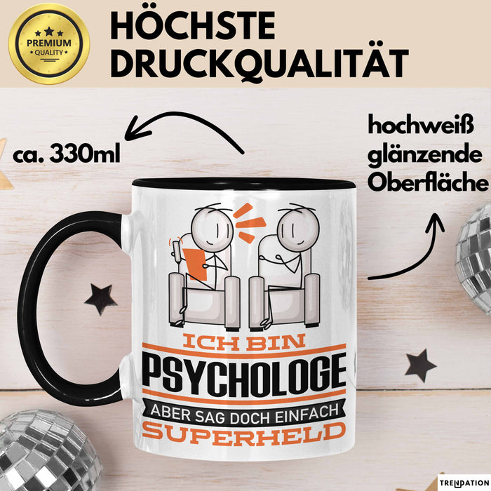Psychologe Geschenk Tasse Ich Bin Psychologe Aber Sag Doch Einfach Superheld Lustige Geschenkdiee für Psychologe Kaffee-Becher Schwarz Trendation