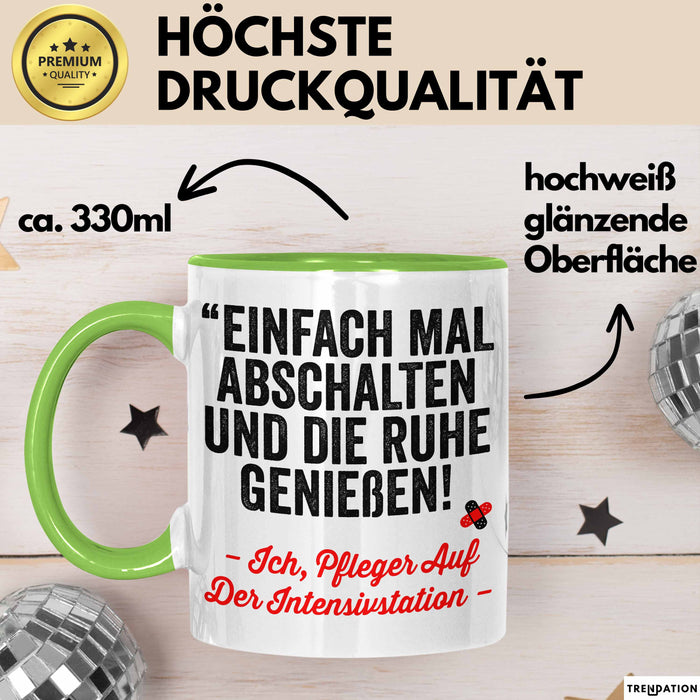 Krankenschwester Pflege Betreuung Tasse Geschenk Lustige Geschenkidee Spruch Einfach Mal Abschalten Und Die Ruhe Genießen Grün Trendation