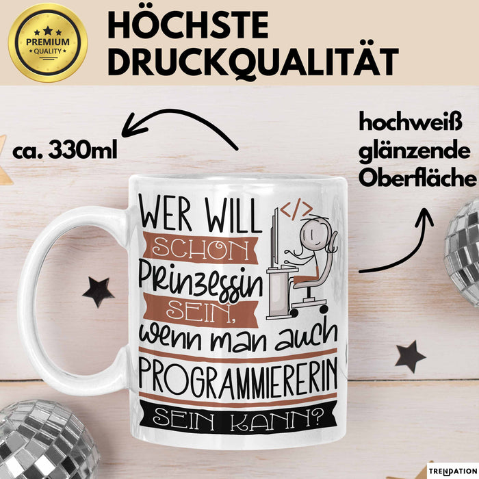 Programmiererin Tasse Geschenk Spruch Wer Will Schon Prinzessin Sein Wenn Man Auch Programmiererin Sein Kann Weiß Trendation