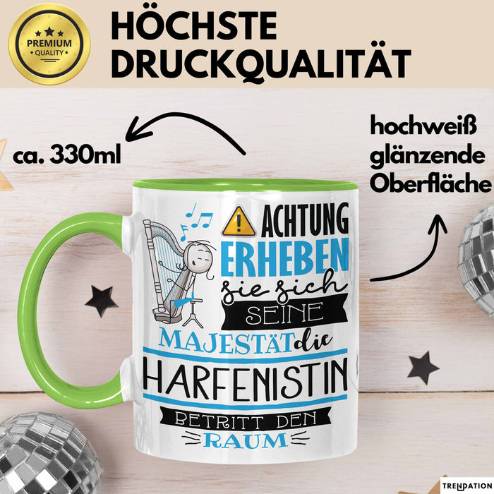 Harfenistin Tasse Geschenk Lustiger Spruch Bitte Erheben Sie Sich Seine Majestät Die Harfenistin Betritt Den Raum Grün Trendation