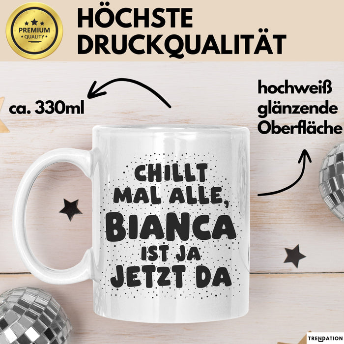 Bianca Tasse Chillt Mal Alle, Bianca Ist Ja Jetzt Da Geschenk