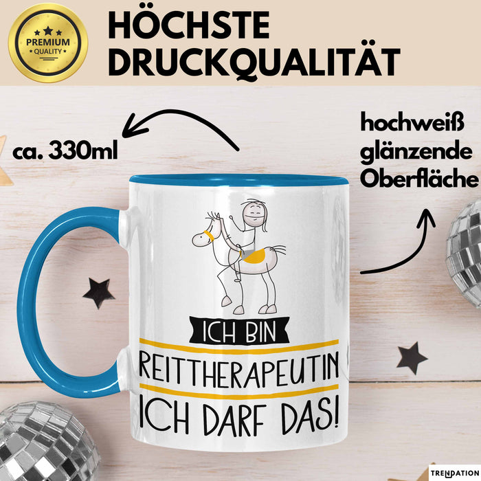 Geschenk für Reittherapeutin Tasse Lustige Geschenkidee Geburtstag Ich Bin Reittherapeutin Ich Darf Das Blau Trendation