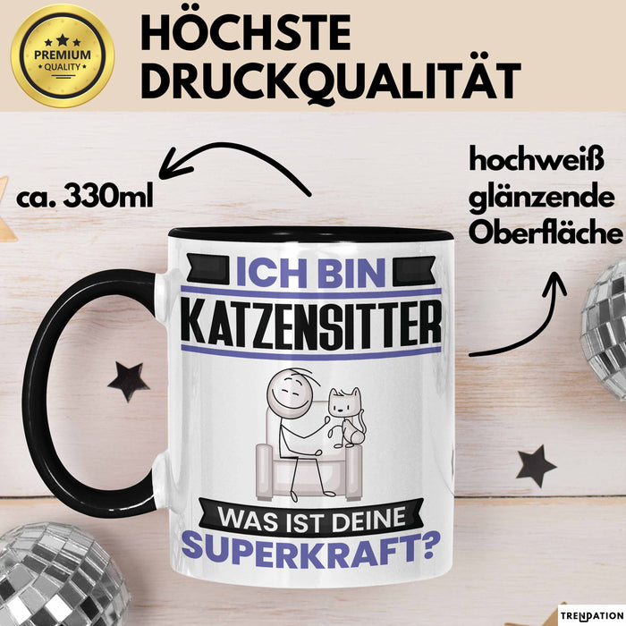 Katzensitter Tasse Geschenk für Katzensitter Geburtstag Lustiger Spruch Kaffee-Becher Was Ist Deine Superkraft Schwarz Trendation