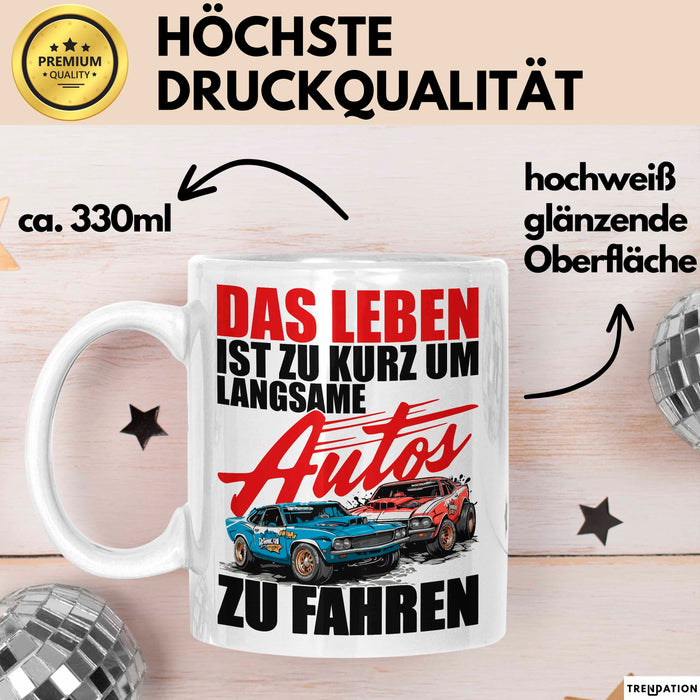 Auto Fahrer Tasse Becher Geschenk Lustige Geschenkidee Spruch Das Leben Ist Zu Kurz Um Langsame Autos Zu Fahren Weiß Trendation