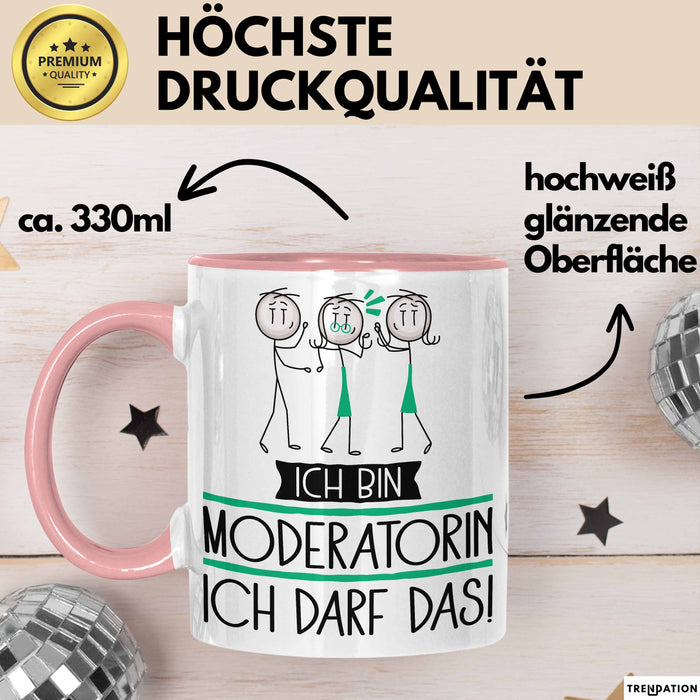 Geschenk für Moderatorin Tasse Lustige Geschenkidee Geburtstag Ich Bin Moderatorin Ich Darf Das Rosa Trendation
