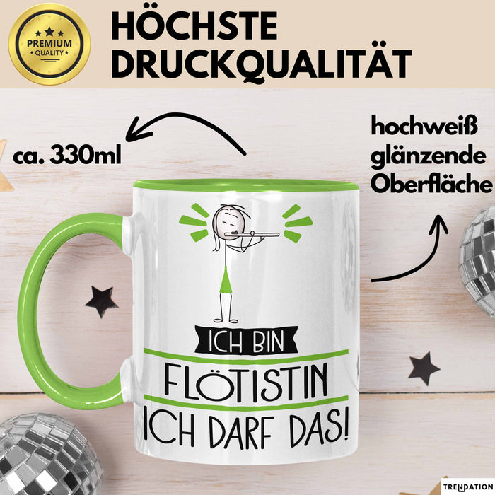 Geschenk für Flötistin Tasse Lustige Geschenkidee Geburtstag Ich Bin Flötistin Ich Darf Das Grün Trendation