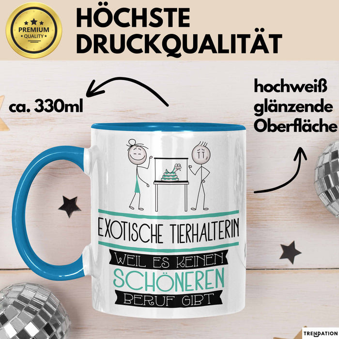Exotische Tierhalterin Weil Es Keinen Schöneren Beruf Gibt Tasse Geschenk für Eine Exotische Tierhalterin Lustig Blau Trendation