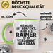 Rainer Tasse Niemand Ist Perfekt, Aber Als Rainer Ist Er Verdammt Nah Dran Grün Trendation