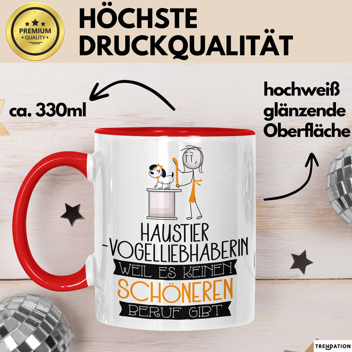 Haustier-Modedesignerin Weil Es Keinen Schöneren Beruf Gibt Tasse Geschenk für Eine Haustier-Modedesignerin Lustig Rot Trendation