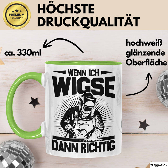 Schweißer Tasse Geschenk Wenn Ich Wigse Dann Richtig Spruch Becher Grün Trendation