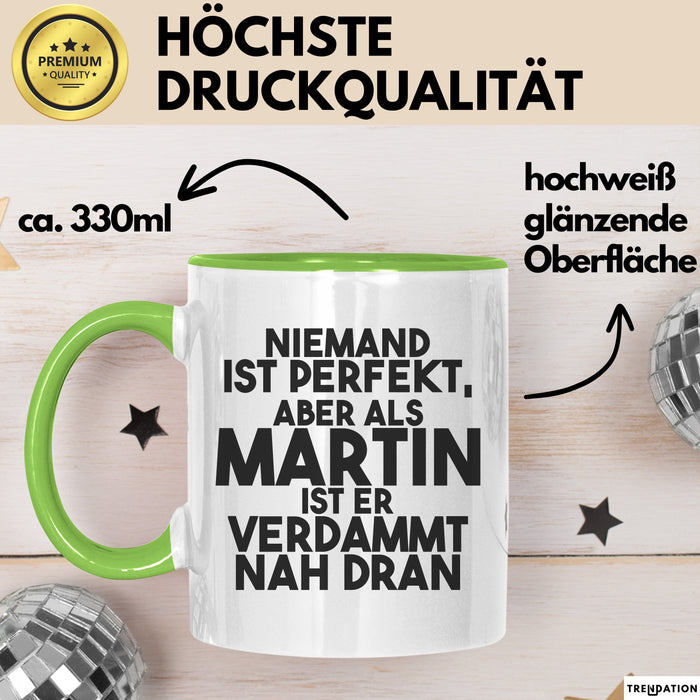 Martin Tasse Niemand Ist Perfekt, Aber Als Martin Ist Er Verdammt Nah Dran Grün Trendation