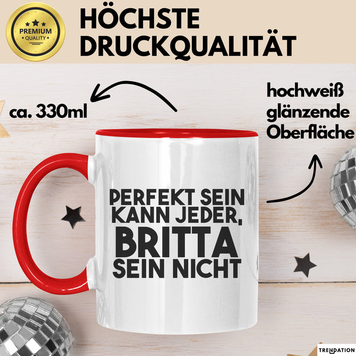Britta Tasse Perfekt Sein Kann Jeder, Britta Sein Nicht Geschenk Rot Trendation