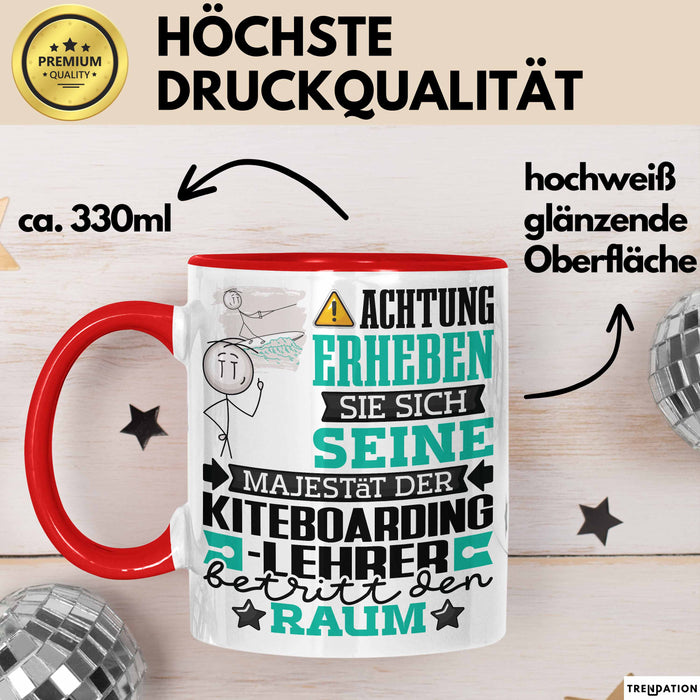 Kiteboarding-Lehrer Geschenk Tasse Lustiger Spruch Erheben Sie Sich Der Kiteboarding-Lehrer Betritt den Raum Rot Trendation