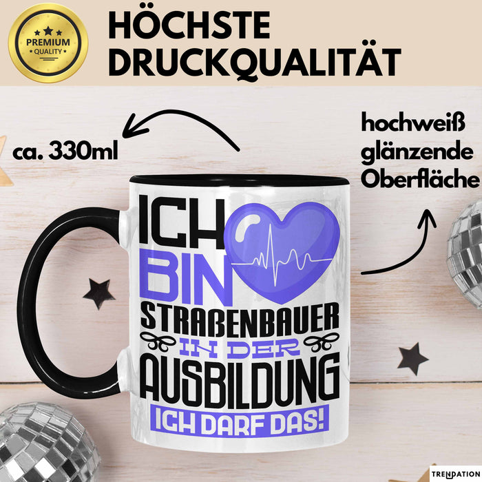 Straßenbauer Ausbildung Tasse Geschenk Ich Bin Straßenbauer In Der Ausbildung Ich Darf Das Geschenkidee Spruch Schwarz Trendation