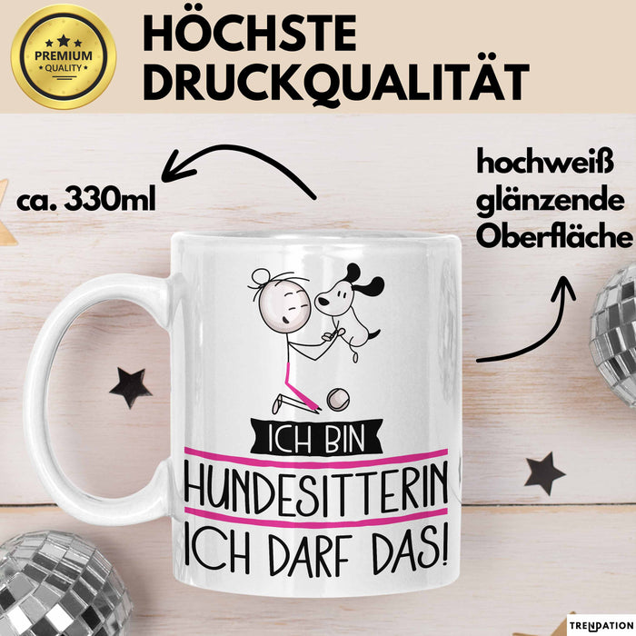 Geschenk für Hundesitterin Tasse Lustige Geschenkidee Geburtstag Ich Bin Hundesitterin Ich Darf Das Weiß Trendation