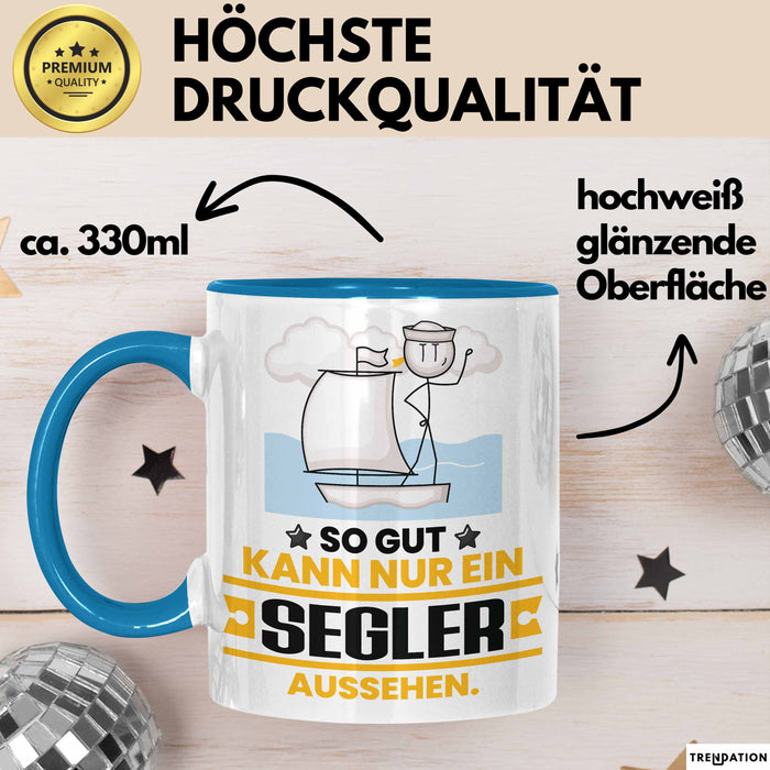 Segler Geschenk Tasse So Gut Kann Nur Ein Segler Aussehen Geschenkidee Kaffee-Becher Blau Trendation