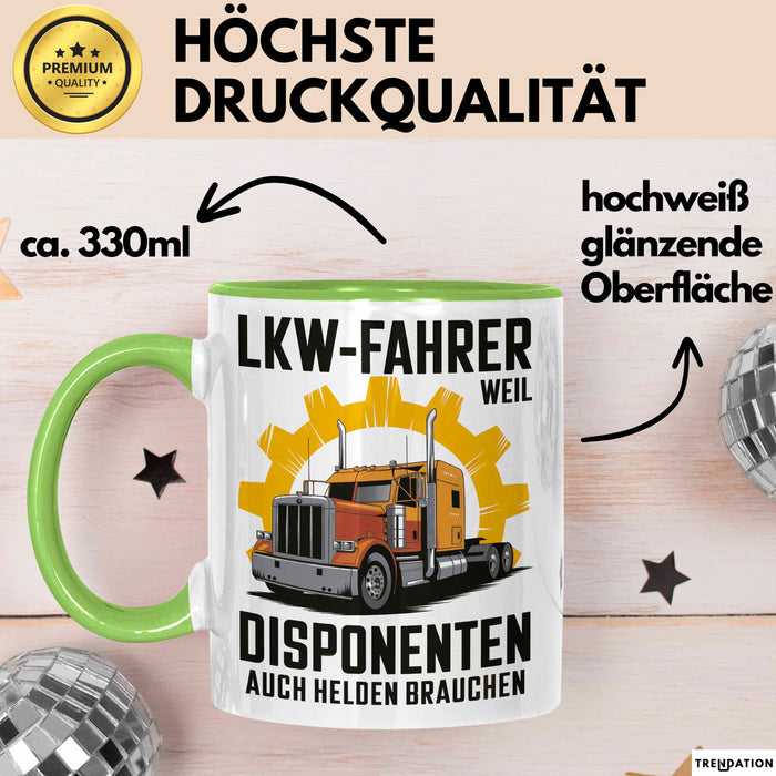 Lkw Fahrer Trucker Tasse Geschenk Lustige Geschenkidee Spruch Lkw Fahrer Weil Disponenten Auch Helden Brauchen Grün Trendation