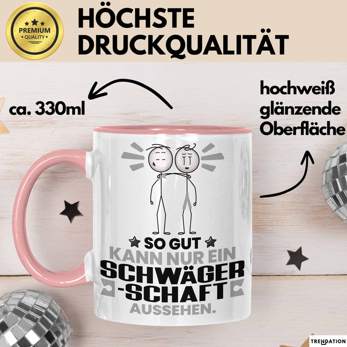Schwägerschaft Geschenk Tasse So Gut Kann Nur Ein Schwägerschaft Aussehen Geschenkidee Kaffee-Becher Rosa Trendation
