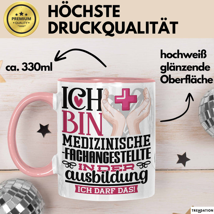 Medizinische Fachangestellte Ausbildung Start Geschenk Tasse Ich Bin Medizinische Fachangestellte In Der Ausbildung Ich Darf Das Kaffee-Becher Geschenkidee Rosa Trendation