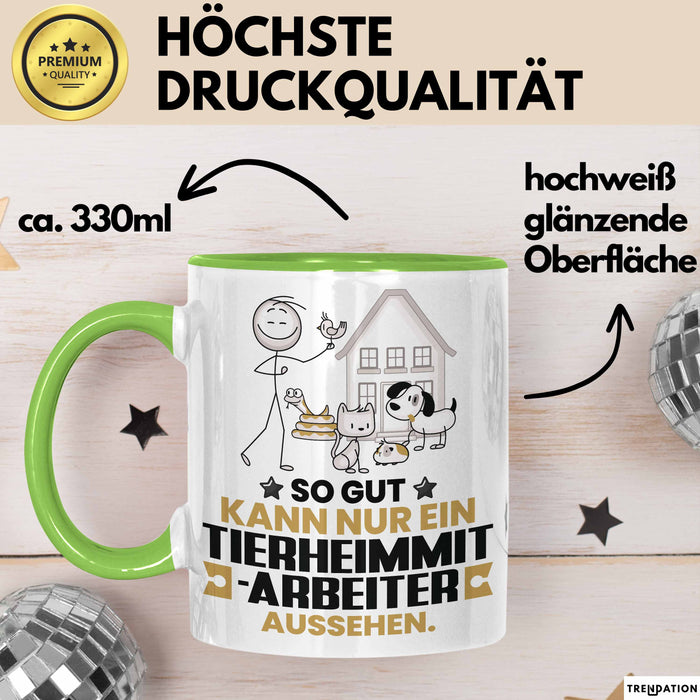 Tierheimmitarbeiter Geschenk Tasse So Gut Kann Nur Ein Tierheimmitarbeiter Aussehen Geschenkidee Kaffee-Becher Grün Trendation