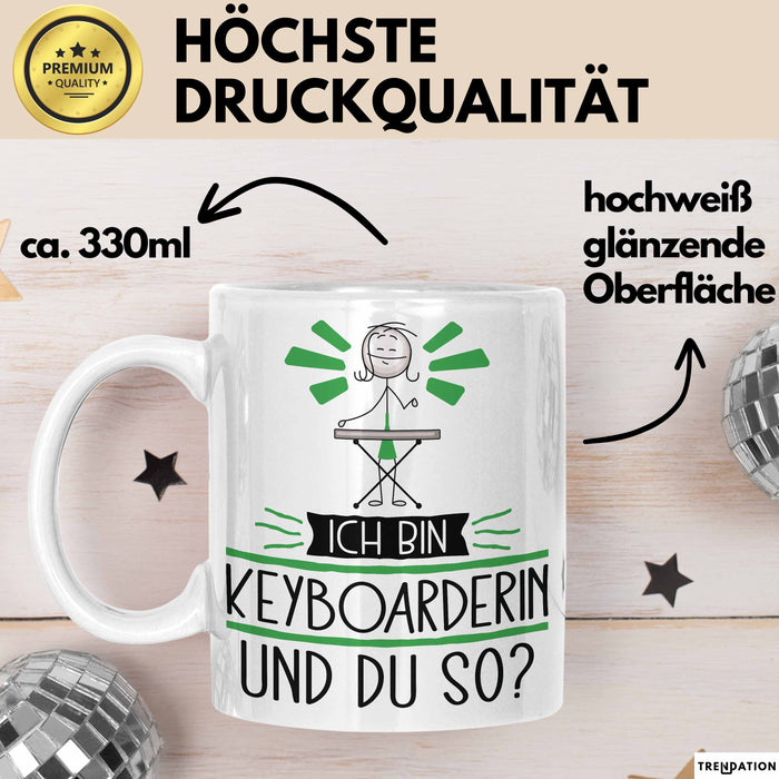 Keyboarderin Tasse Geschenk Ich Bin Keyboarderin Und Du So Geschenkidee Lustiger Spruch Becher Weiß Trendation
