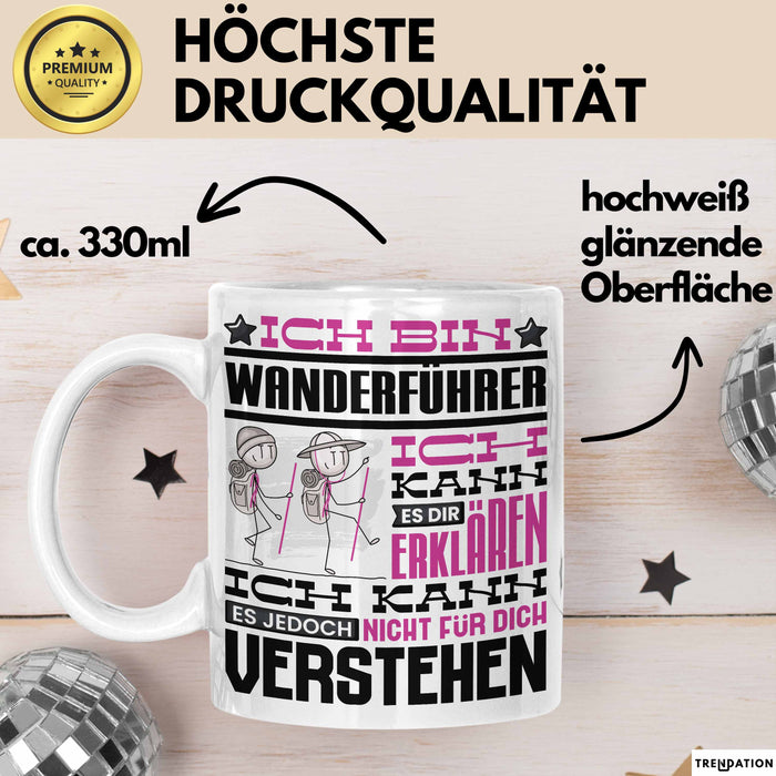 Wanderführer Geschenk Kaffee-Tasse Geschenkidee für Wanderführer Ich Bin Wanderführer Ich Kann Es Dir Erklären Jedoch Nicht Für Dich Verstehen Spruch Lustig Weiß Trendation