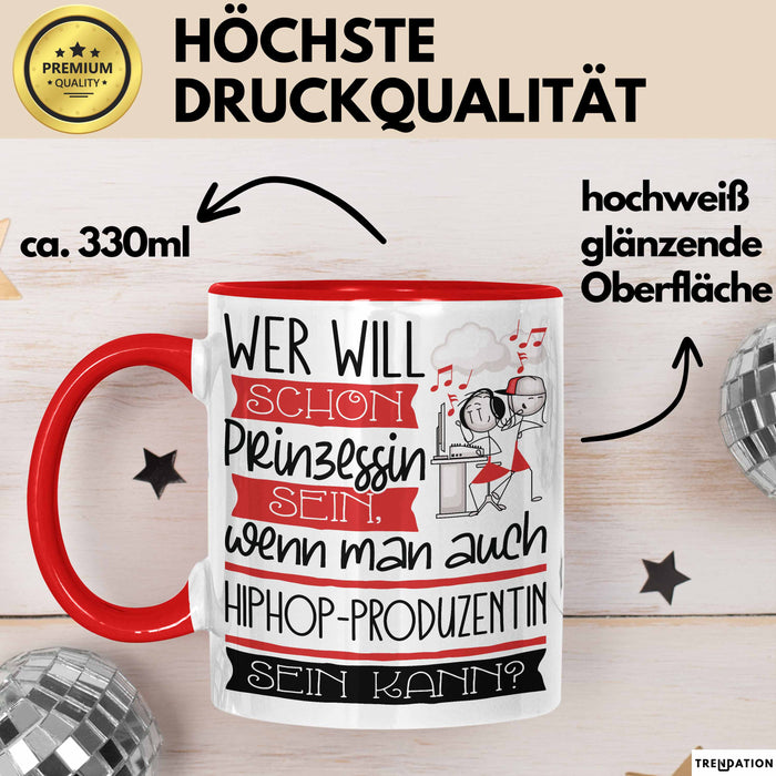 Hiphop-Produzentin Tasse Geschenk Spruch Wer Will Schon Prinzessin Sein Wenn Man Auch Hiphop-Produzentin Sein Kann Rot Trendation