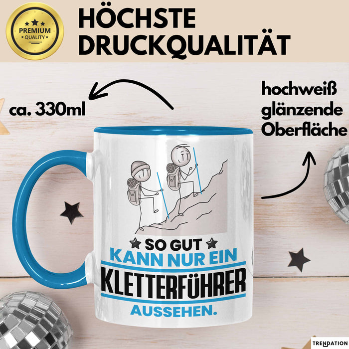 Kletterführer Geschenk Tasse So Gut Kann Nur Ein Kletterführer Aussehen Geschenkidee Kaffee-Becher Blau Trendation