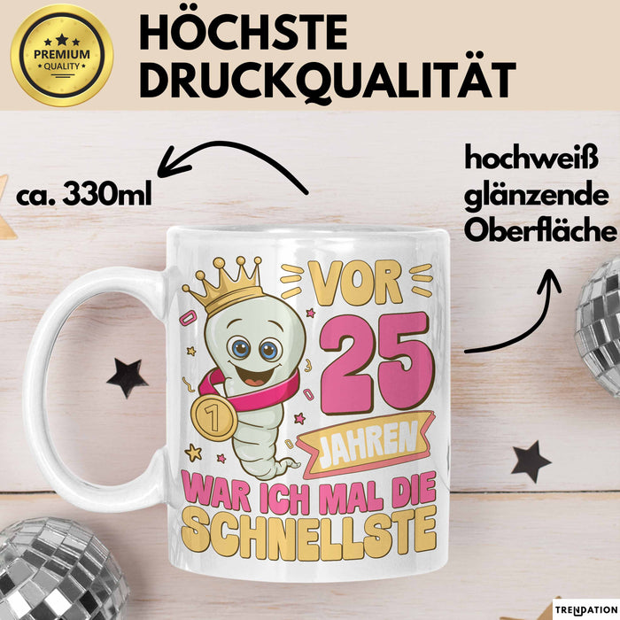 25. Geburtstag Tasse Geschenk Vor 25 Jahren War Ich Mal Die Schnellste Geschenkidee Frauen Mutter Oma Weiß Trendation