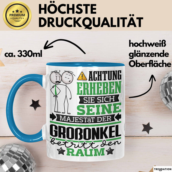 Großonkel Geschenk Tasse Lustiger Spruch Erheben Sie Sich Der Großonkel Betritt den Raum Blau Trendation
