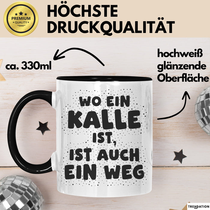 Kalle Tasse Wo Ein Kalle Ist, Ist Auch Ein Weg Geschenk