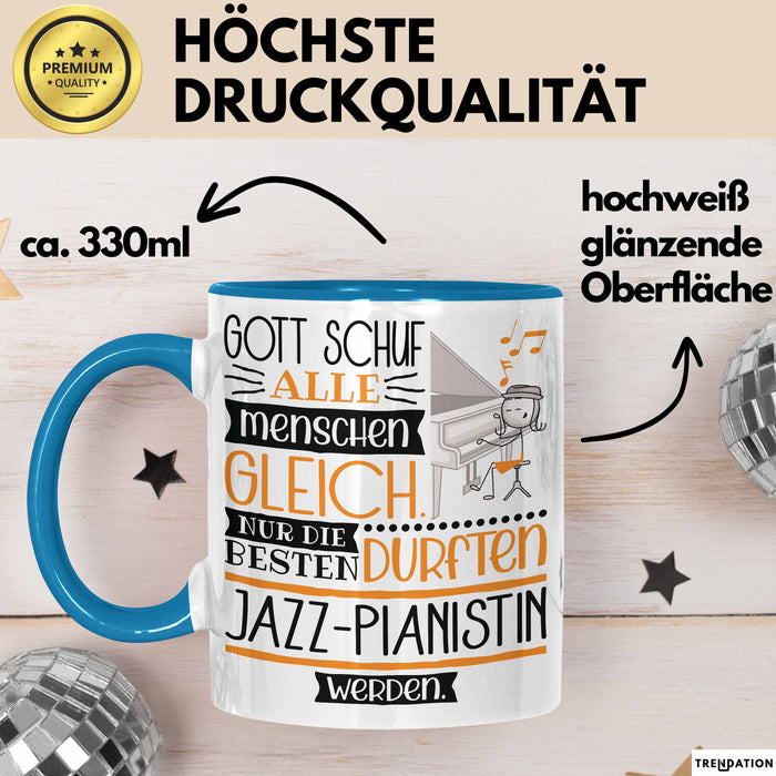 Jazz-Pianistin Geschenk Becher Tasse Gott Schuf Alle Menschen Gleich Nur Die Besten Durfeten Jazz-Pianistin Werden Geschenkidee Lustig Blau Trendation