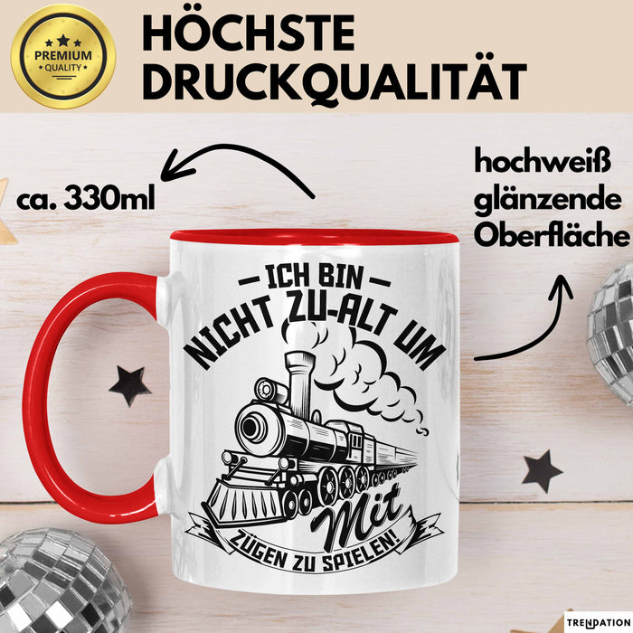 Modelleisenbahn Tasse Geschenk Ich Bin Nicht Zu Alt Um Mit Zügen Zu Spielen Eisenbahner Zugführer Geschenkidee Kaffee-Becher Rot Trendation