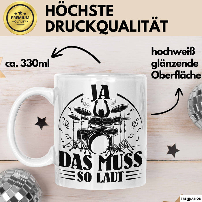 Drummer Schlagzeug-Spieler Geschenk Tasse Geschenkidee Kaffee-Becher Schlagzeuger Ja Das Muss So Laut Weiß Trendation