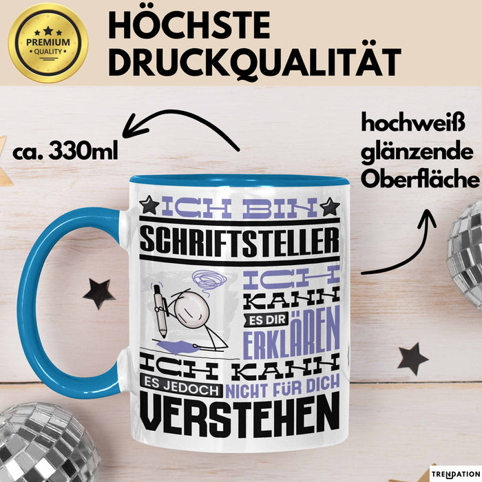 Schriftsteller Geschenk Tasse Geschenkidee für Schriftsteller Geburtstag Lustiger Spruch Ich Bin Schriftsteller Ich Kann Es Dir Erklären Aber Nicht Für Dich Verstehen Blau Trendation