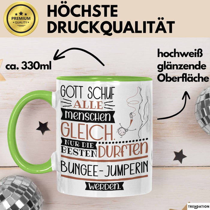 Bungee-Jumperin Geschenk Becher Tasse Gott Schuf Alle Menschen Gleich Nur Die Besten Durfeten Bungee-Jumperin Werden Geschenkidee Lustig Grün Trendation