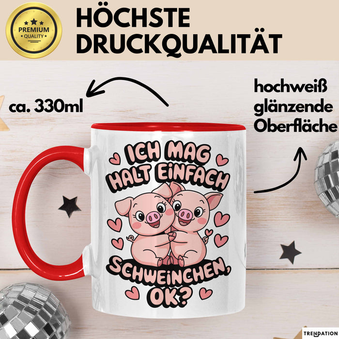 Schweinebauer Schweine Tier Tasse Geschenk Lustige Geschenkidee Spruch Ich Mag Halt Einfach Schweinchen Ok Rot Trendation