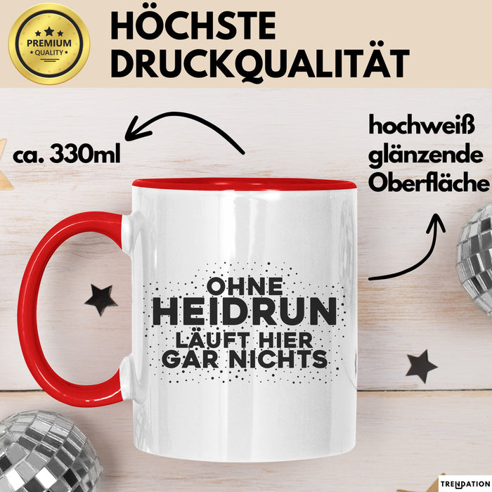 Heidrun Tasse Ohne Heidrun Laeuft Hier Gar Nichts Geschenk