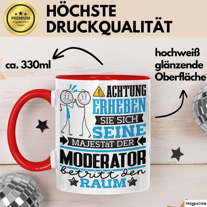 Moderator Geschenk Tasse Lustiger Spruch Erheben Sie Sich Der Moderator Betritt den Raum Rot Trendation