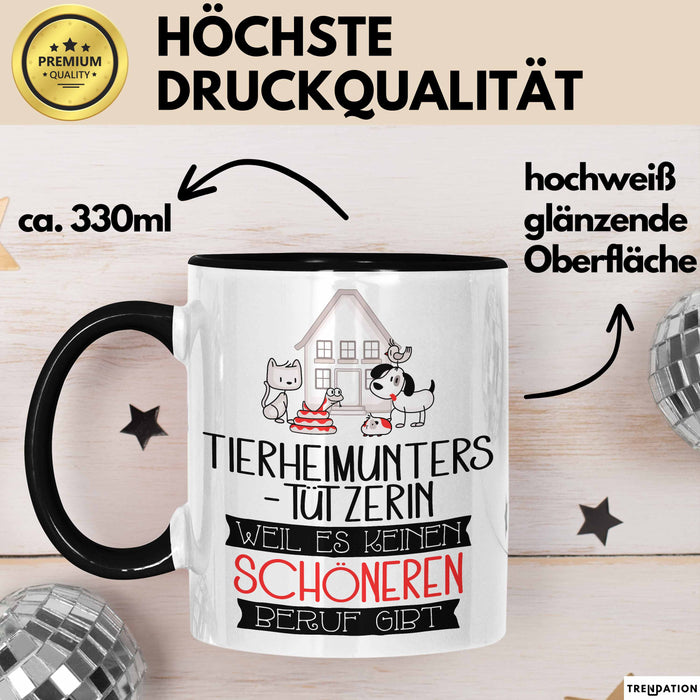 Tierheimunterstützerin Weil Es Keinen Schöneren Beruf Gibt Tasse Geschenk für Eine Tierheimunterstützerin Lustig Trendation