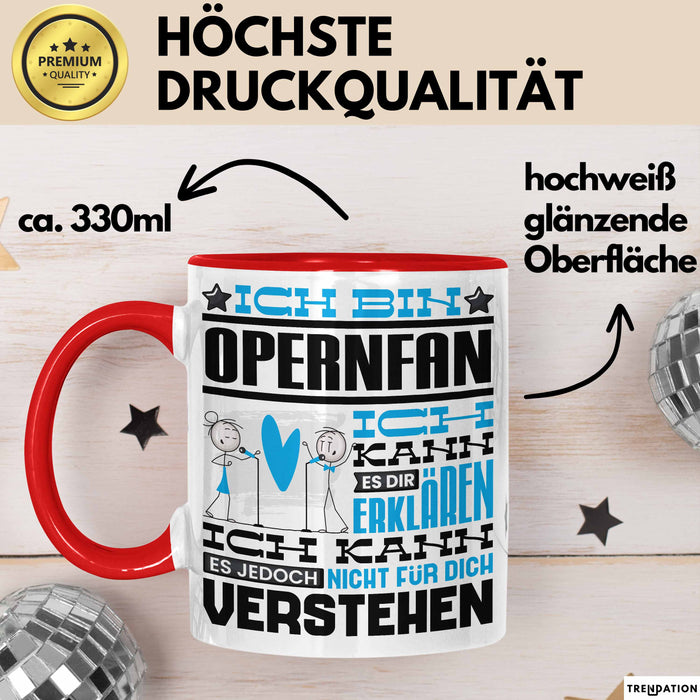 Opernfan Geschenk Tasse Geschenkidee für Opernfan Geburtstag Lustig Ich Bin Opernfan Ich Kann Es Dir Erklären Aber Nicht Für Dich Verstehen Rot Trendation