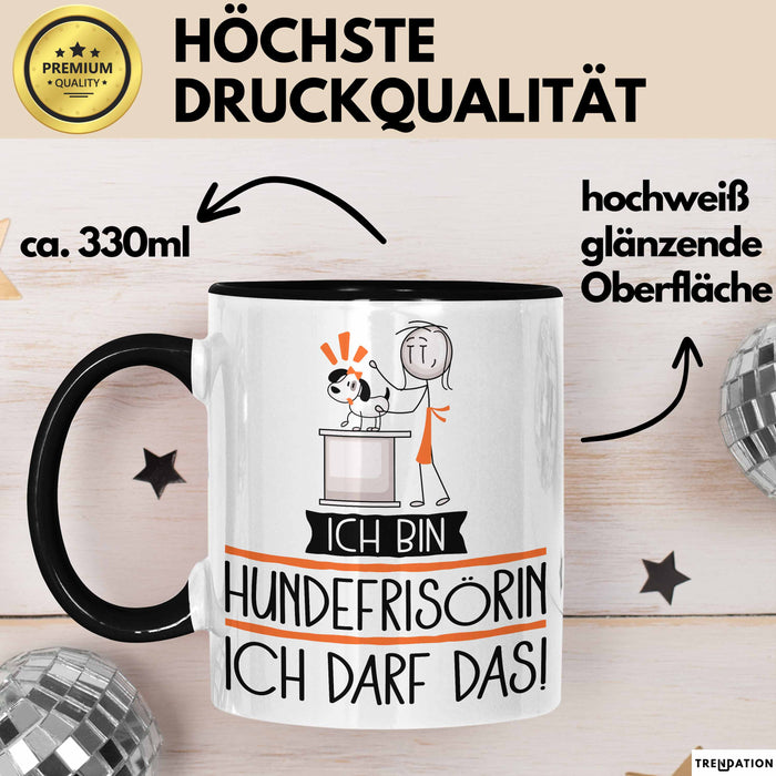 Geschenk für Hundefrisörin Tasse Lustige Geschenkidee Geburtstag Ich Bin Hundefrisörin Ich Darf Das Trendation